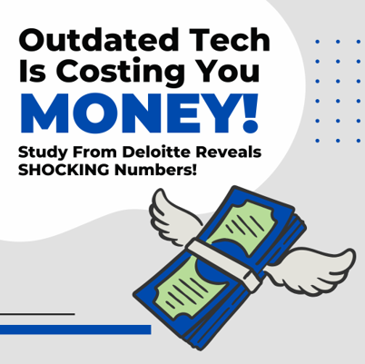 Outdated Technology Is Costing Your Organization Money