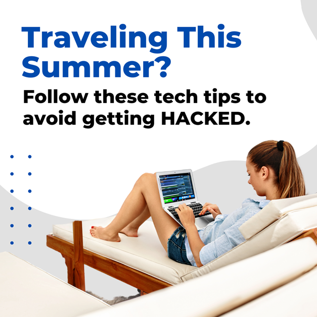 Travel Smart: Essential Cybersecurity Practices for a Hack-Free Vacation